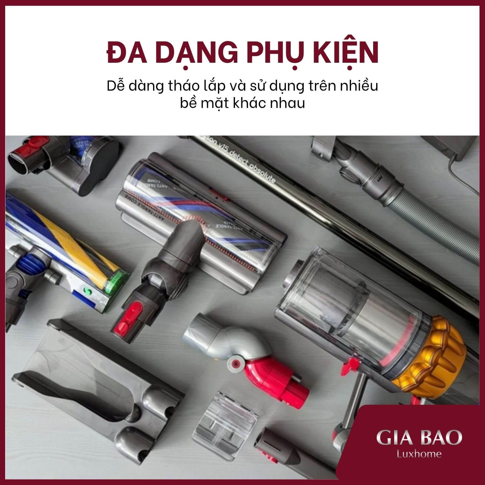 Dyson V15 Detect Absolute Hepa tích hợp đa dạng phụ kiện, dễ dàng tháo lắp Phụ kiện đa dạng cho nhiều bề mặt làm sạch