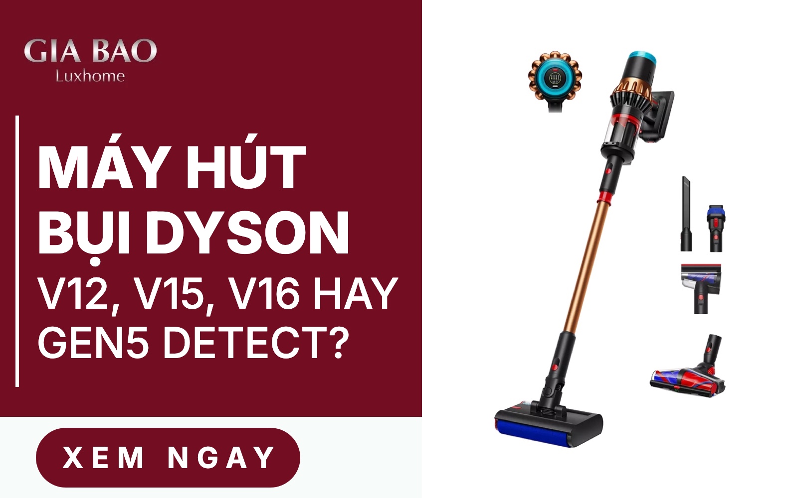 Máy hút bụi Dyson V12, V15, V16 và Gen5 Detect – Gia Bảo Luxhome